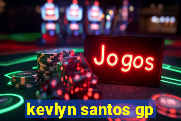 kevlyn santos gp